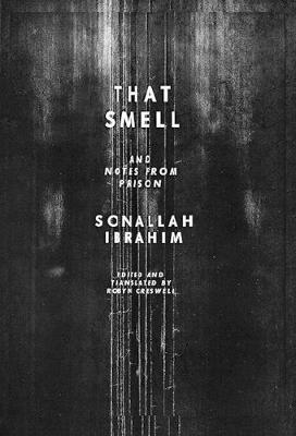 That Smell and Notes from Prison - Sonallah Ibrahim - cover
