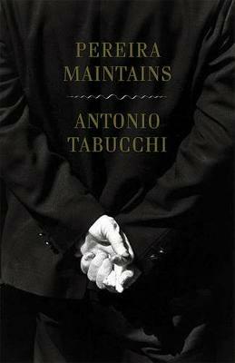 Pereira Maintains - Antonio Tabucchi - cover