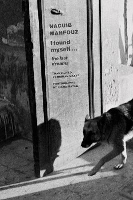 I Found Myself: Last Dreams - Naguib Mahfouz - cover