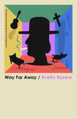 Way Far Away - Evelio Rosero - cover