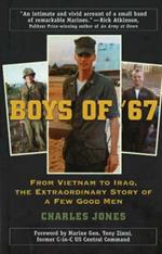Boys of '67: From Vietnam to Iraq, the Extraordinary Story of a Few Good Men
