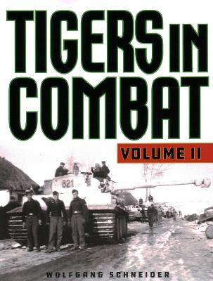 Tigers in Combat - Wolfgang Schneider - cover
