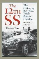 The 12th SS: The History of the Hitler Youth Panzer Division