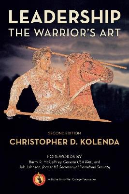 Leadership: The Warrior's Art - Christopher Kolenda - cover