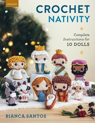 Crochet Nativity: Complete Instructions for 10 Dolls - Bianca Santos - cover