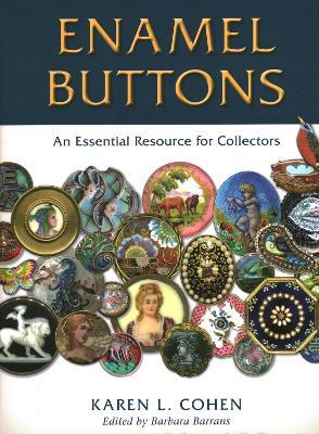 Enamel Buttons: An Essential Resource for Collectors - Karen L. Cohen - cover