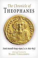 The Chronicle of Theophanes: Anni mundi 6095-6305 (A.D. 602-813)