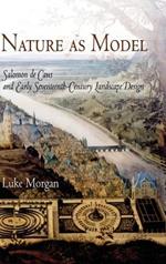Nature as Model: Salomon de Caus and Early Seventeenth-Century Landscape Design