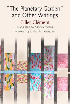 "The Planetary Garden" and Other Writings - Gilles Clement - cover