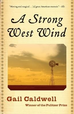 A Strong West Wind: A Memoir - Gail Caldwell - cover