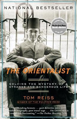 The Orientalist: Solving the Mystery of a Strange and Dangerous Life - Tom Reiss - cover