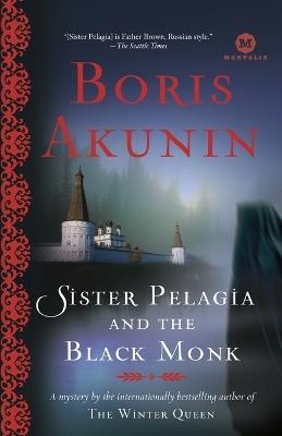 Sister Pelagia and the Black Monk: A Novel - Boris Akunin - cover