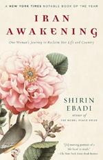 Iran Awakening: One Woman's Journey to Reclaim Her Life and Country