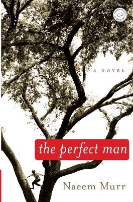 The Perfect Man: A Novel - Naeem Murr - cover