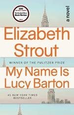 My Name Is Lucy Barton: A Novel