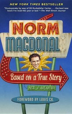 Based on a True Story: Not a Memoir - Norm Macdonald - cover