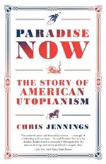 Paradise Now: The Story of American Utopianism
