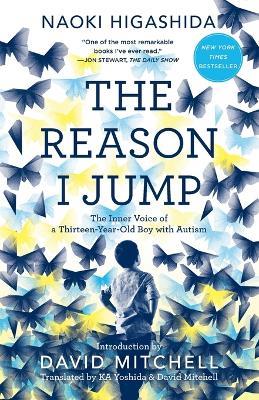 The Reason I Jump: The Inner Voice of a Thirteen-Year-Old Boy with Autism - Naoki Higashida - cover