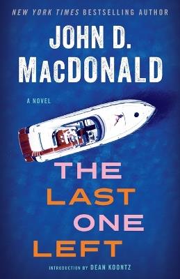 The Last One Left: A Novel - John D. MacDonald - cover