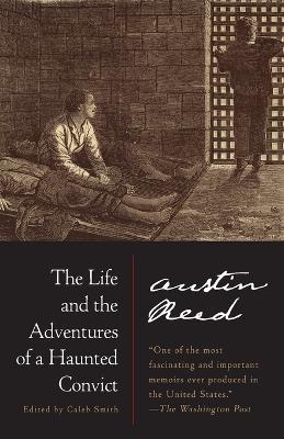 The Life and the Adventures of a Haunted Convict - Austin Reed - cover
