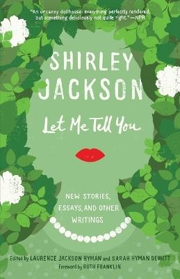 Let Me Tell You: New Stories, Essays, and Other Writings - Shirley Jackson - cover