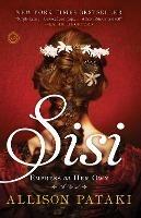 Sisi: Empress on Her Own: A Novel - Allison Pataki - cover