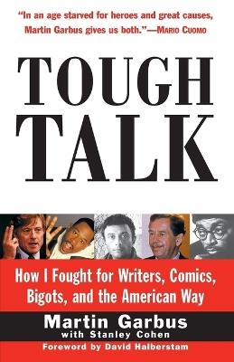 Tough Talk: How I Fought for Writers, Comics, Bigots, and the American Way - Martin Garbus - cover