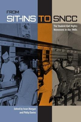 From Sit-Ins to SNCC: The Student Civil Rights Movement in the 1960s - cover