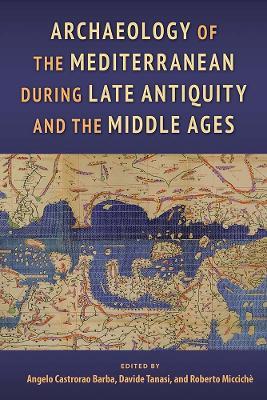 Archaeology of the Mediterranean during Late Antiquity and the Middle Ages - cover
