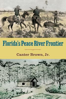 Florida's Peace River Frontier - Edgar Canter Brown - cover