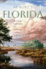 Al Burt's Florida: Snowbirds, Sand Castles, and Self-Rising Crackers