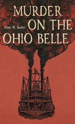 Murder on the Ohio Belle - Stuart W. Sanders - cover