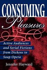 Consuming Pleasures: Active Audiences and Serial Fictions from Dickens to Soap Opera