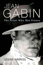 Jean Gabin: The Actor Who Was France