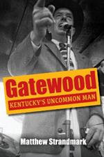Gatewood: Kentucky's Uncommon Man