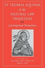 St. Thomas Aquinas and the Natural Law Tradition: Contemporary Perspectives