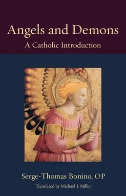 Angels and Demons: A Catholic Introduction - Serge-Thomas Bonino OP - cover