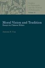Moral Vision and Tradition: Essays in Chinese Ethics