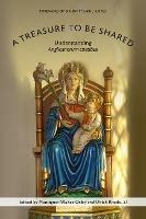 A Treasure to be Shared: Understanding Anglicanorum coetibus - Bishop Steven J. Lopes,Cardinal Luis Ladaria - cover