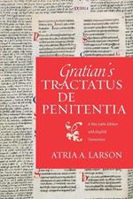 Gratian's Tractatus de penitentia: A New Latin Edition with English Translation