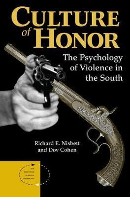 Culture Of Honor: The Psychology Of Violence In The South - Richard E Nisbett,Dov Cohen - cover