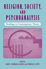 Religion, Society, And Psychoanalysis: Readings In Contemporary Theory