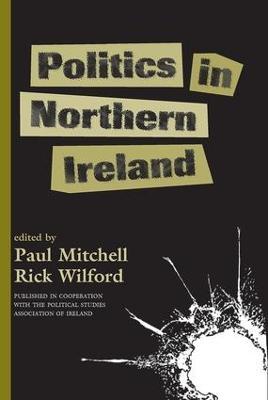 Politics In Northern Ireland - Paul Mitchell,Rick Wilford - cover