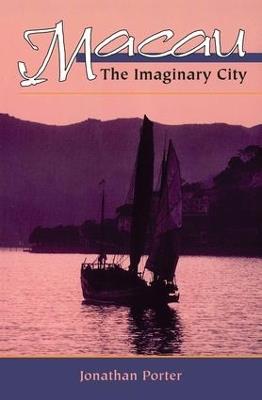 Macau: The Imaginary City - Jonathan Porter - cover