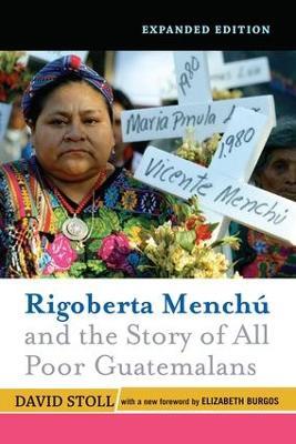 Rigoberta Menchu And The Story Of All Poor Guatemalans - David Stoll - cover