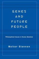 Genes And Future People: Philosophical Issues In Human Genetics