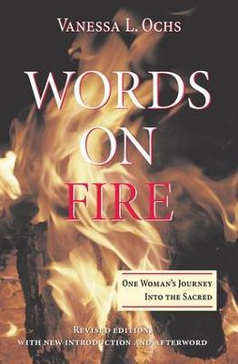 Words On Fire: One Woman's Journey Into The Sacred - Vanessa L Ochs - cover