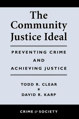 The Community Justice Ideal - Todd R Clear,David Karp - cover