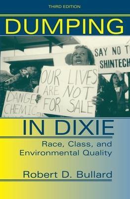 Dumping In Dixie: Race, Class, And Environmental Quality, Third Edition - Robert D. Bullard - cover
