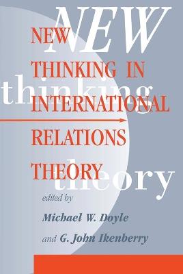 New Thinking In International Relations Theory - Michael W Doyle,G. John Ikenberry - cover